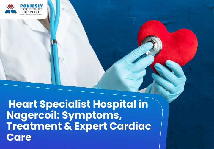 Heart Specialist Hospital in Nagercoil